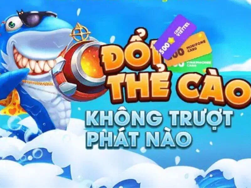 Game bắn cá ăn thẻ cào